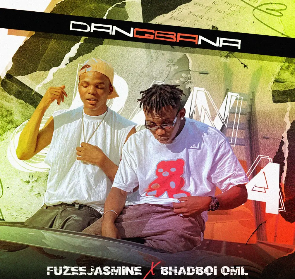 Fuzeejasmine & Bhadboi OML - Dangbana
