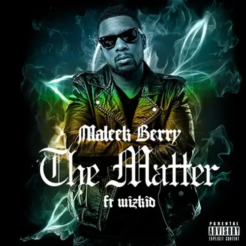 Maleek Berry ft. Wizkid - The Matter