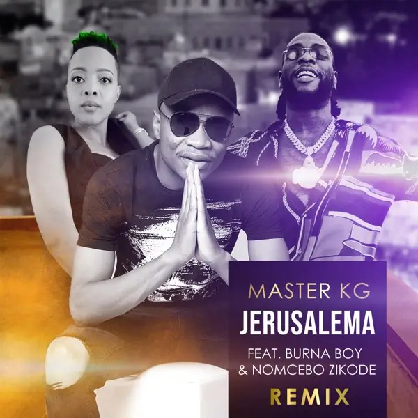 Master KG - Jerusalema (Remix) ft. Burna Boy & Nomcebo Zikode
