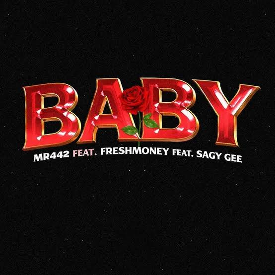 Mr442 - Baby ft. Freshmoney & SAGY GEE