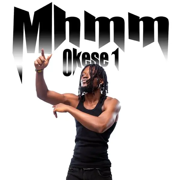 Okese1 - Mhmm