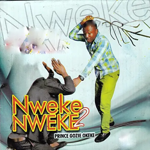 Prince Gozie Okeke - Nweke Nweke, Pt. 2