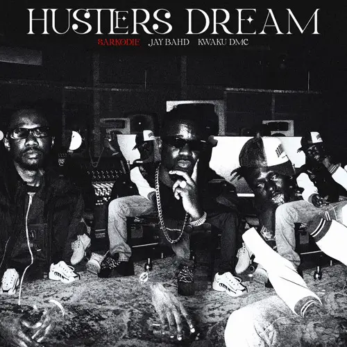 Sarkodie - Hustlers Dream ft. Jay Bahd & Kwaku DMC