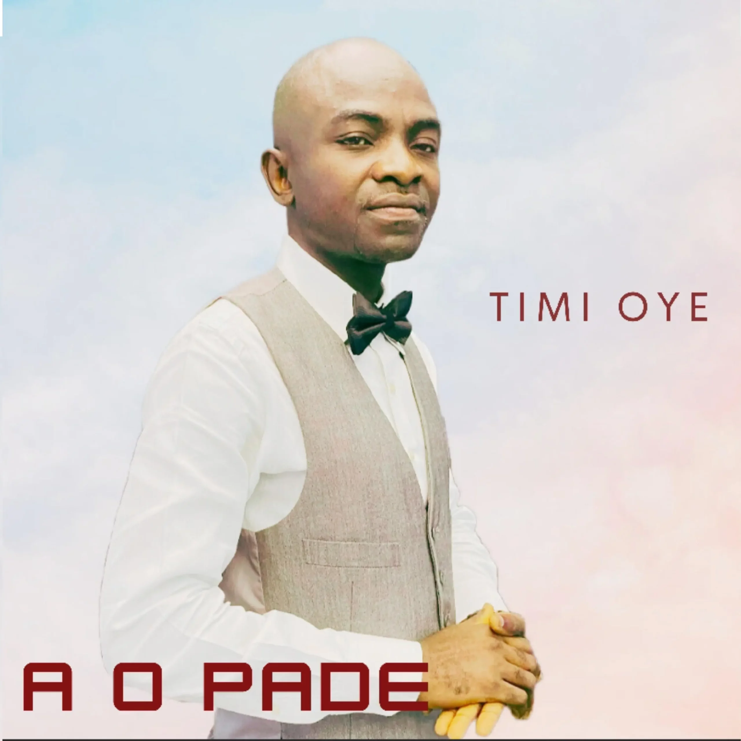 Timi Oye - A O Pade