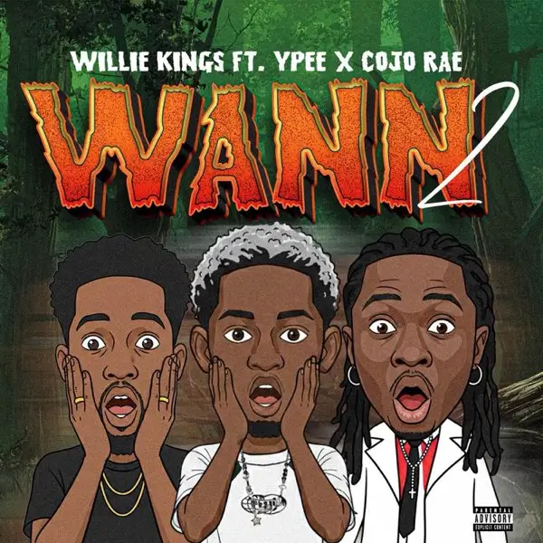 Willie Kings - Wann 2 (Remix) ft. Cojo Rae & Ypee