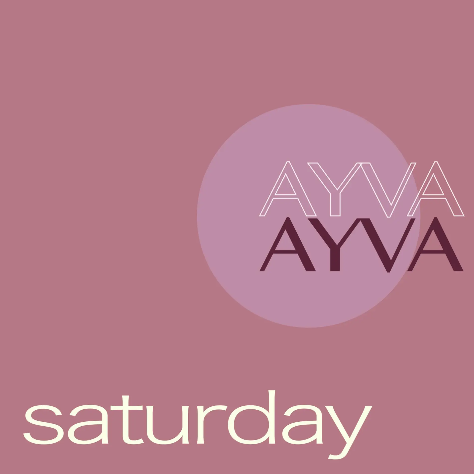 AYVA - Saturday