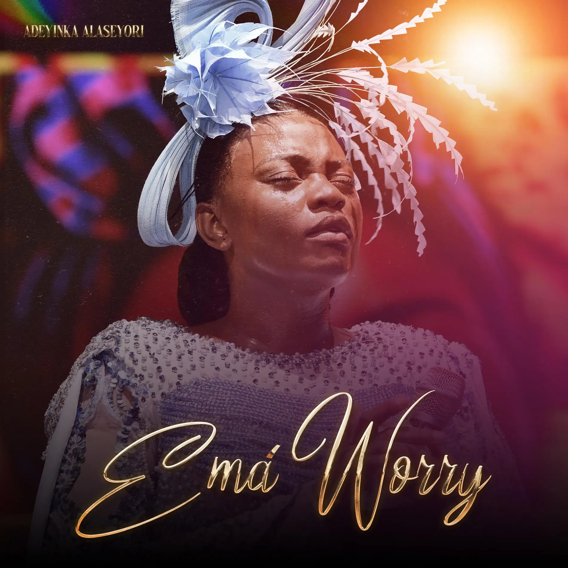 Adeyinka Alaseyori - Ema Worry (Don't Worry)