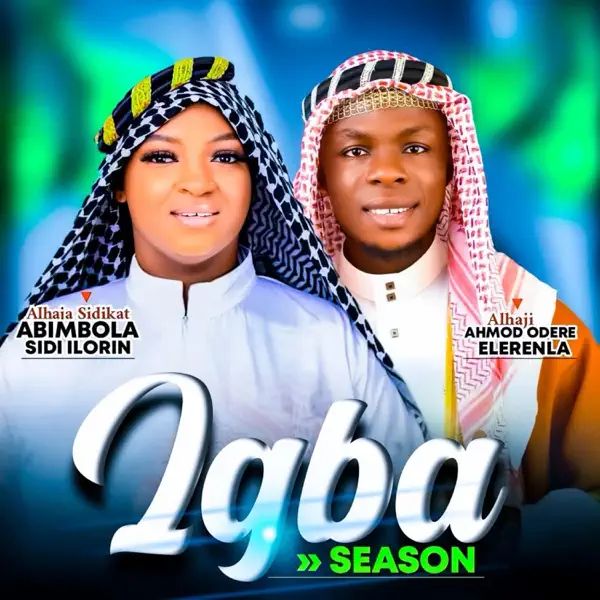 Alh Sidikat Abimbola Sidi Ilorin & Ahmod Odere Elerenla - Igba