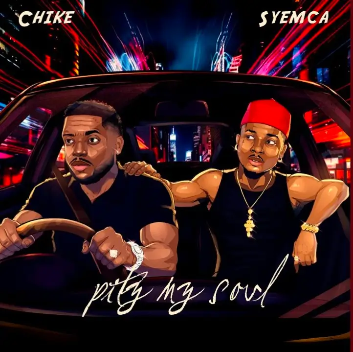 Chike & Syemca - Pity My Soul