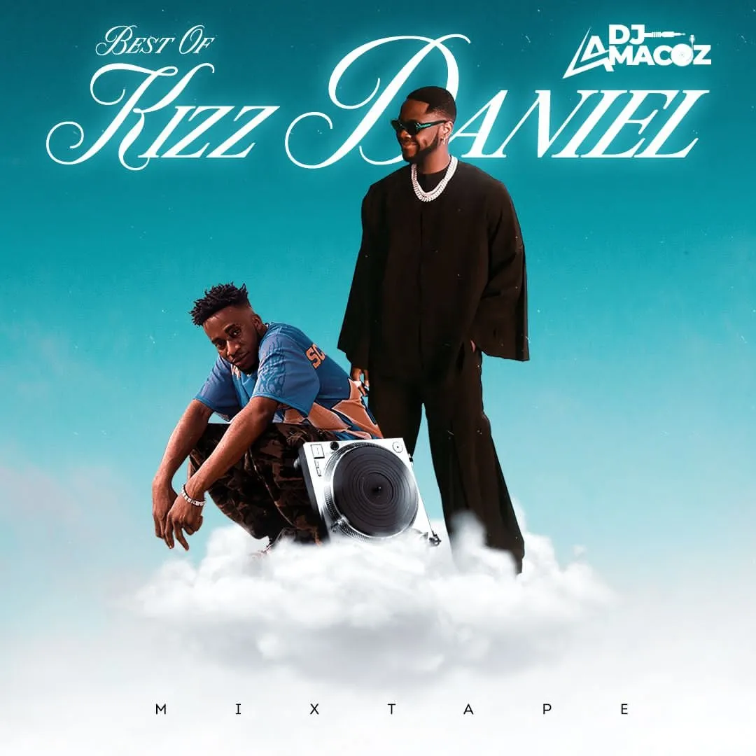 DJ Amacoz - Best Of Kizz Daniel 2026 Mix