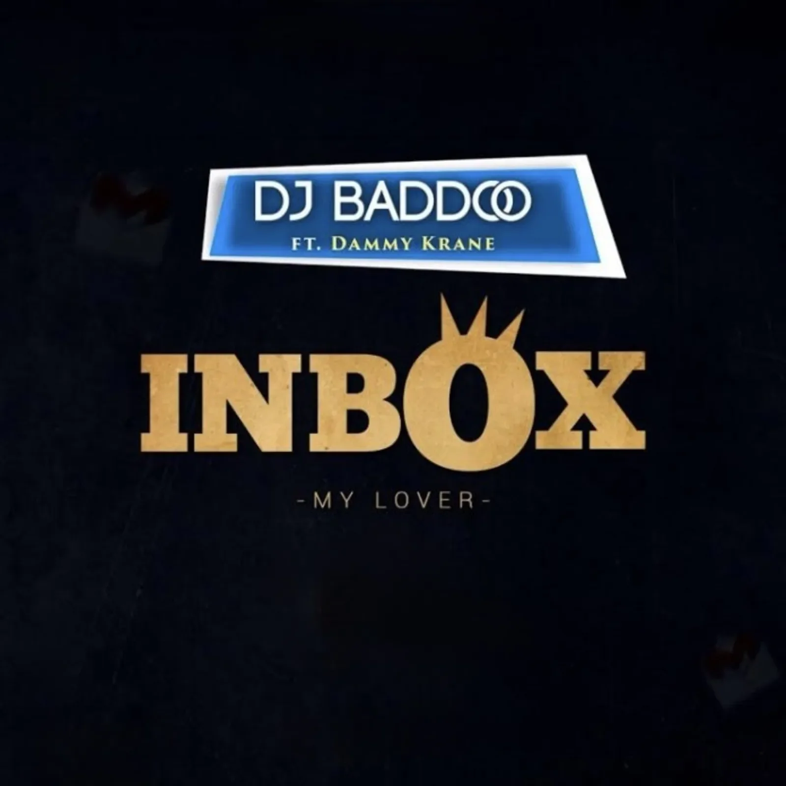 DJ Baddo - Inbox (My Lover) ft. Dammy Krane