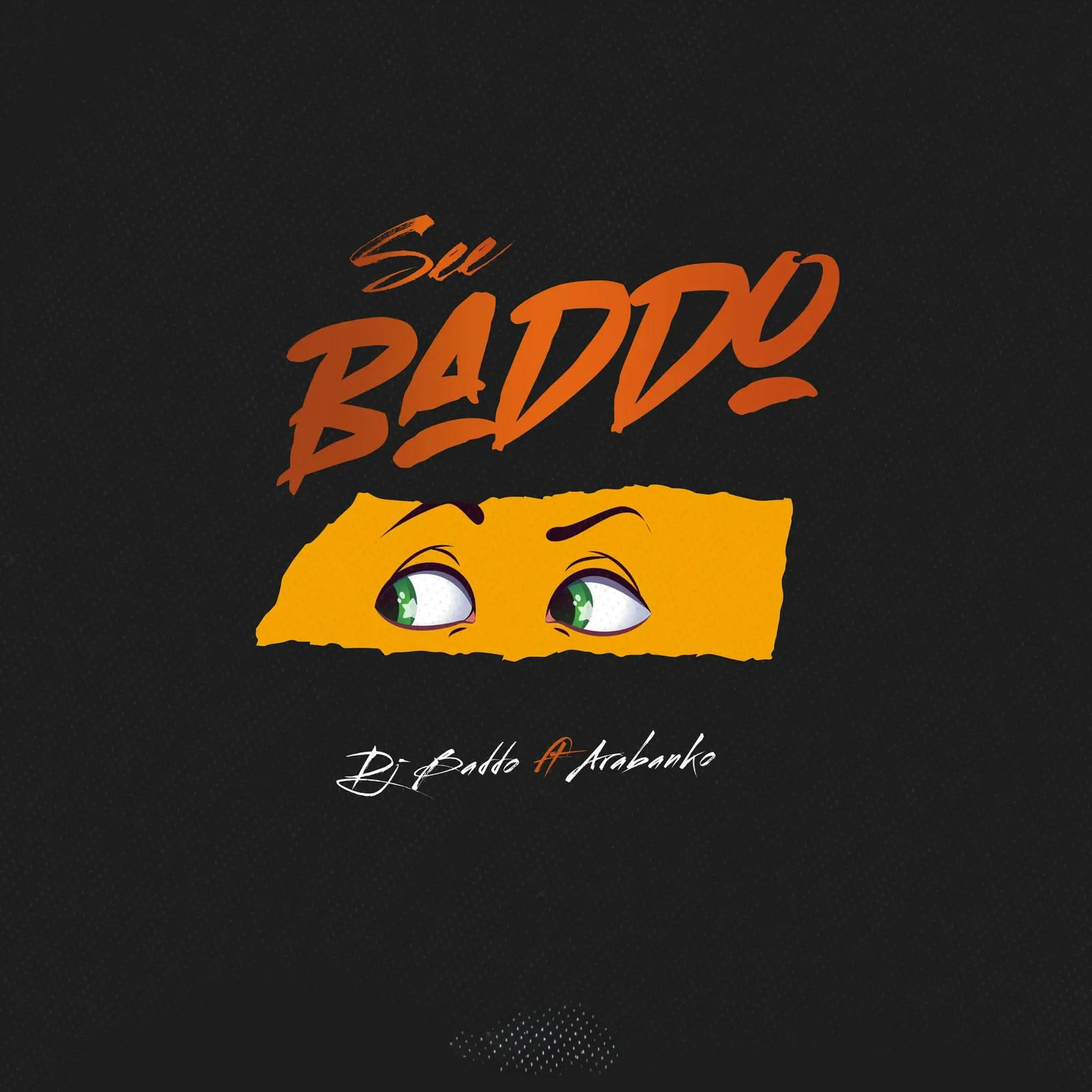 DJ Baddo - See Baddo ft. Arabanko