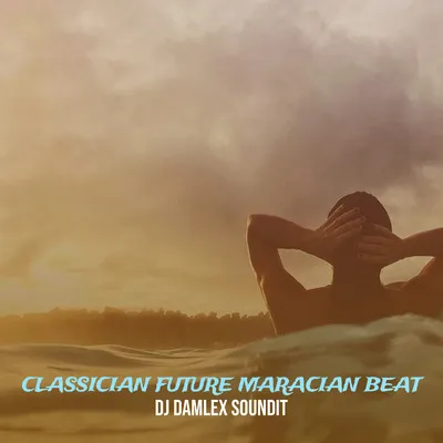 DJ Damlex Soundit - Classician Future Maracian Beat