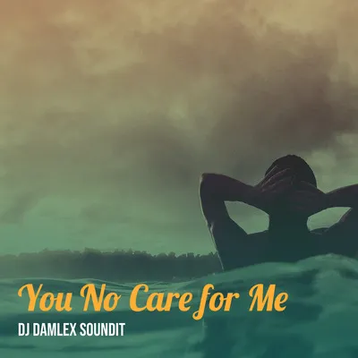 DJ Damlex Soundit - You No Care For Me