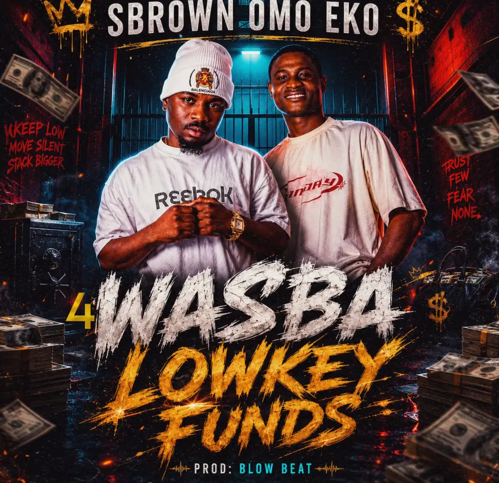 DJ Hazkid 016, S Brown Omo Eko - 4 Wasba Lowkey Funds
