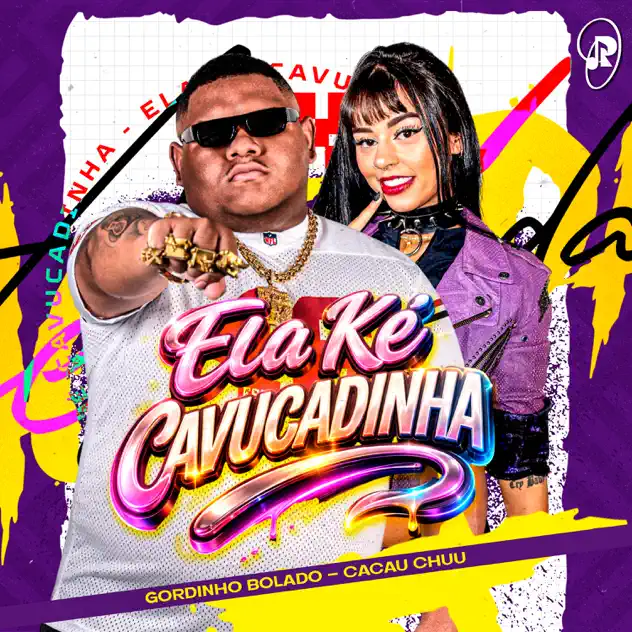 Gordinho Bolado & Cacau Chuu - Ela Ké Cavucadinha