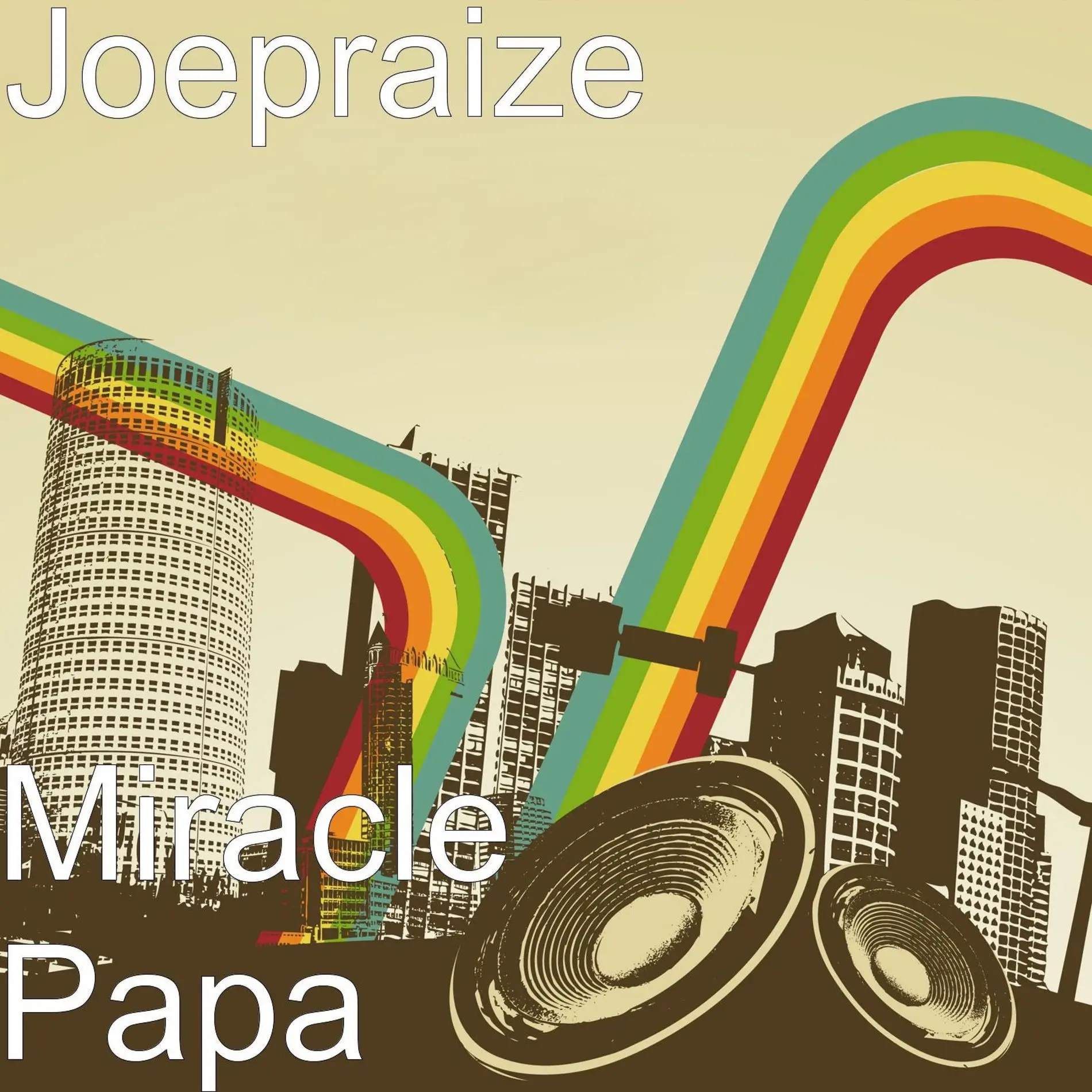 Joepraize - Miracle Papa