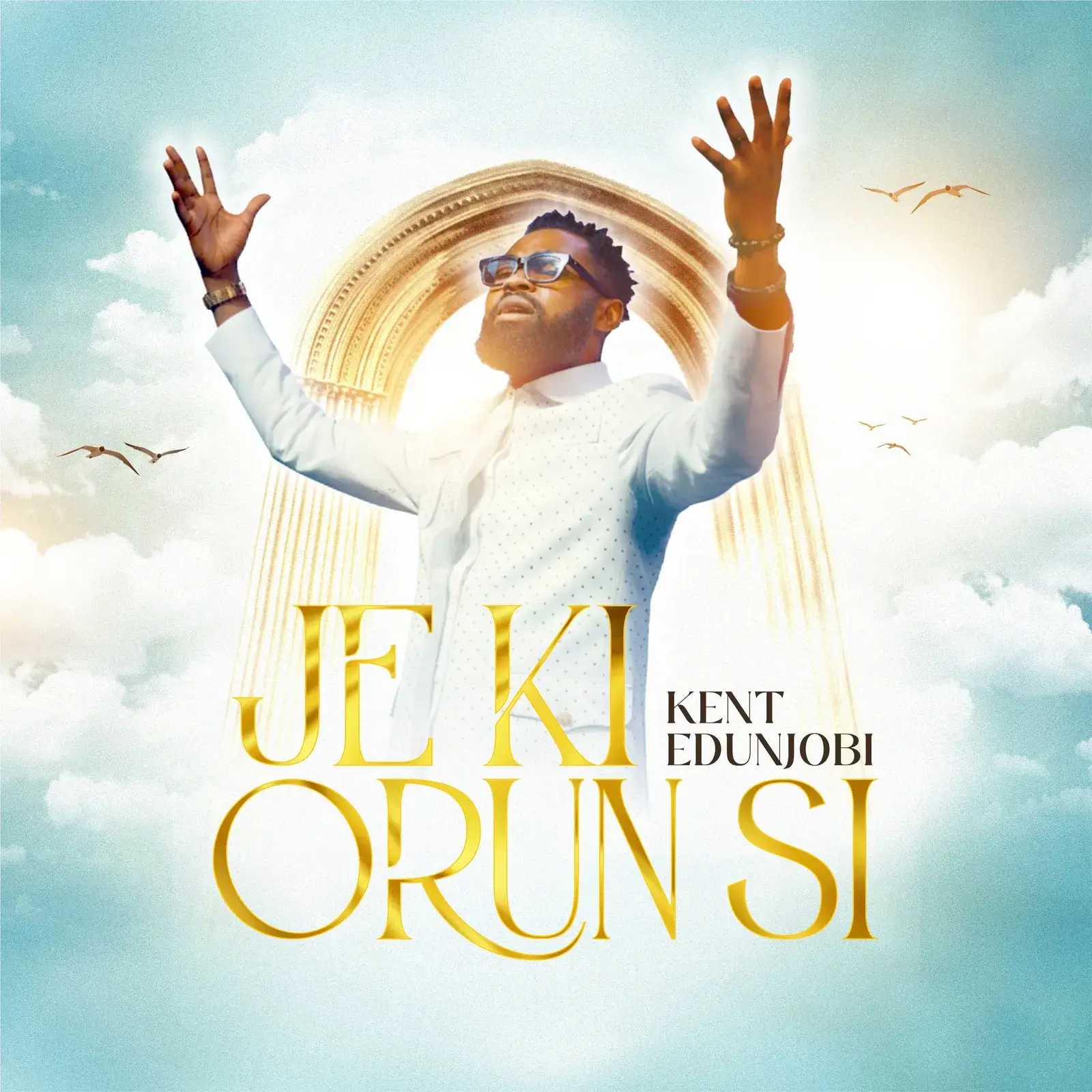 Kent Edunjobi - Je Ki Orun Si