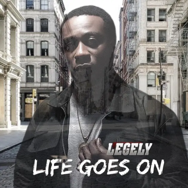 Legely - Life Goes On