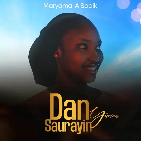 Maryam A Sadik - Dan Saurayin Yarinya