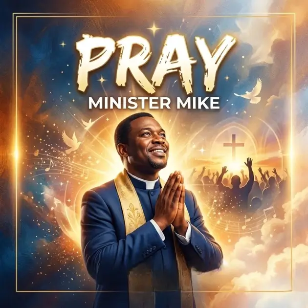 Minister Mike - Pray