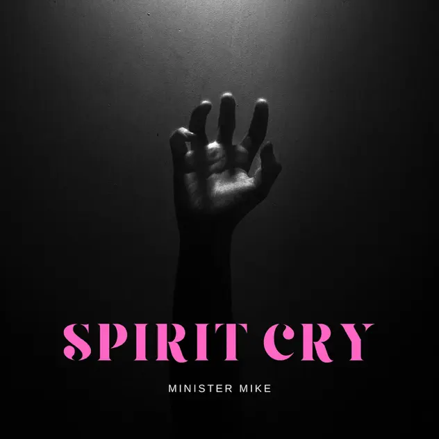 Minister Mike - Spirit Cry