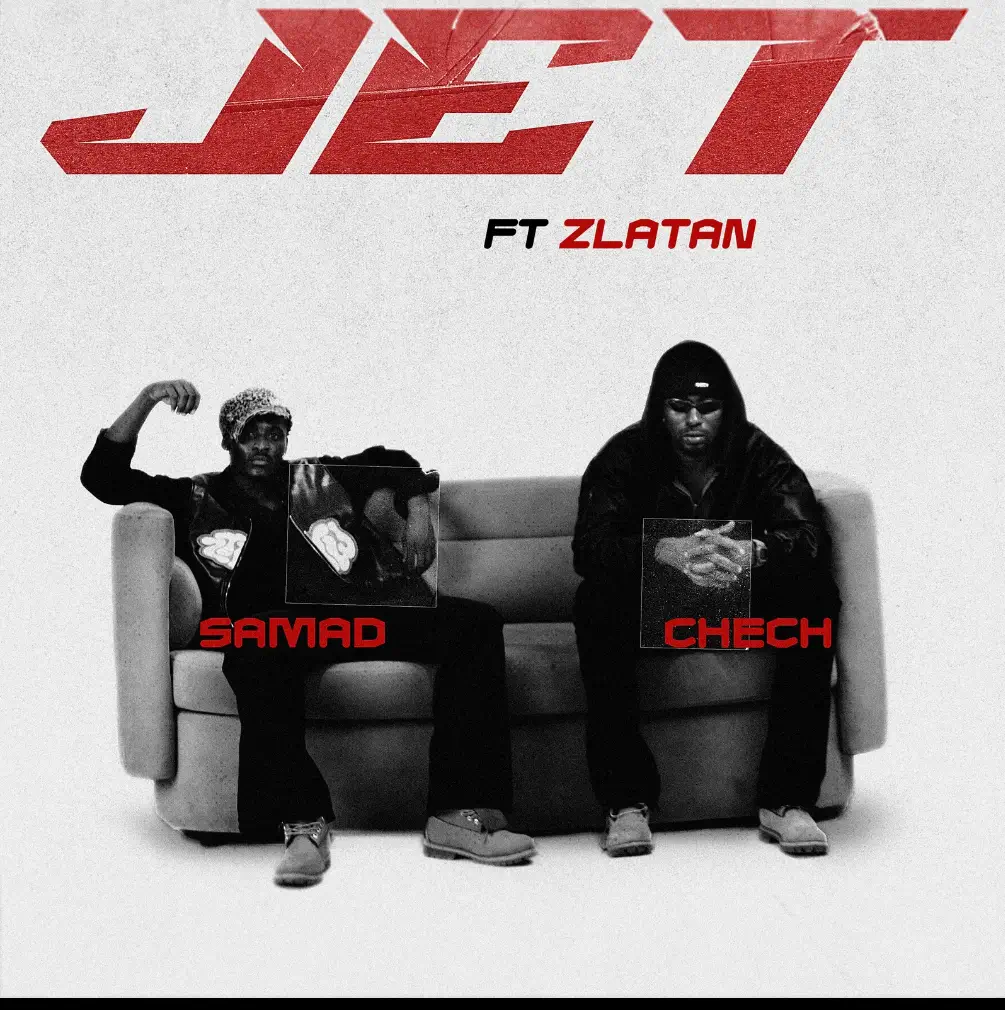 Samad & Chech - JET ft. Zlatan