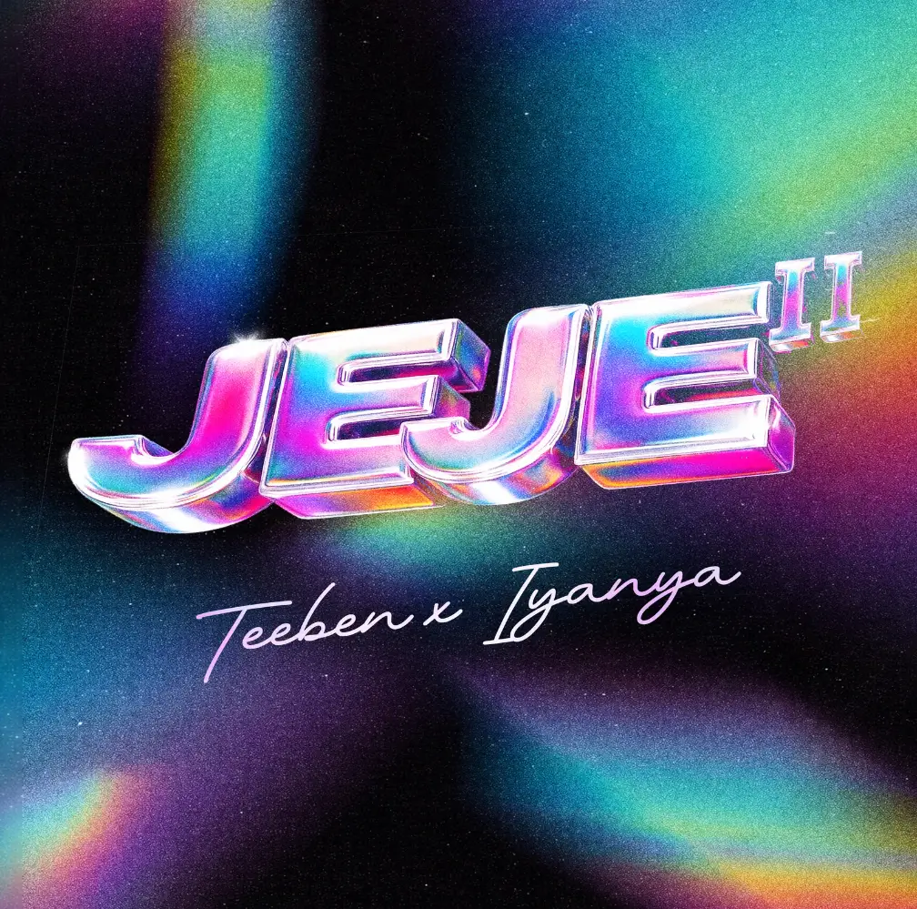 Teeben - JEJE II ft. Iyanya