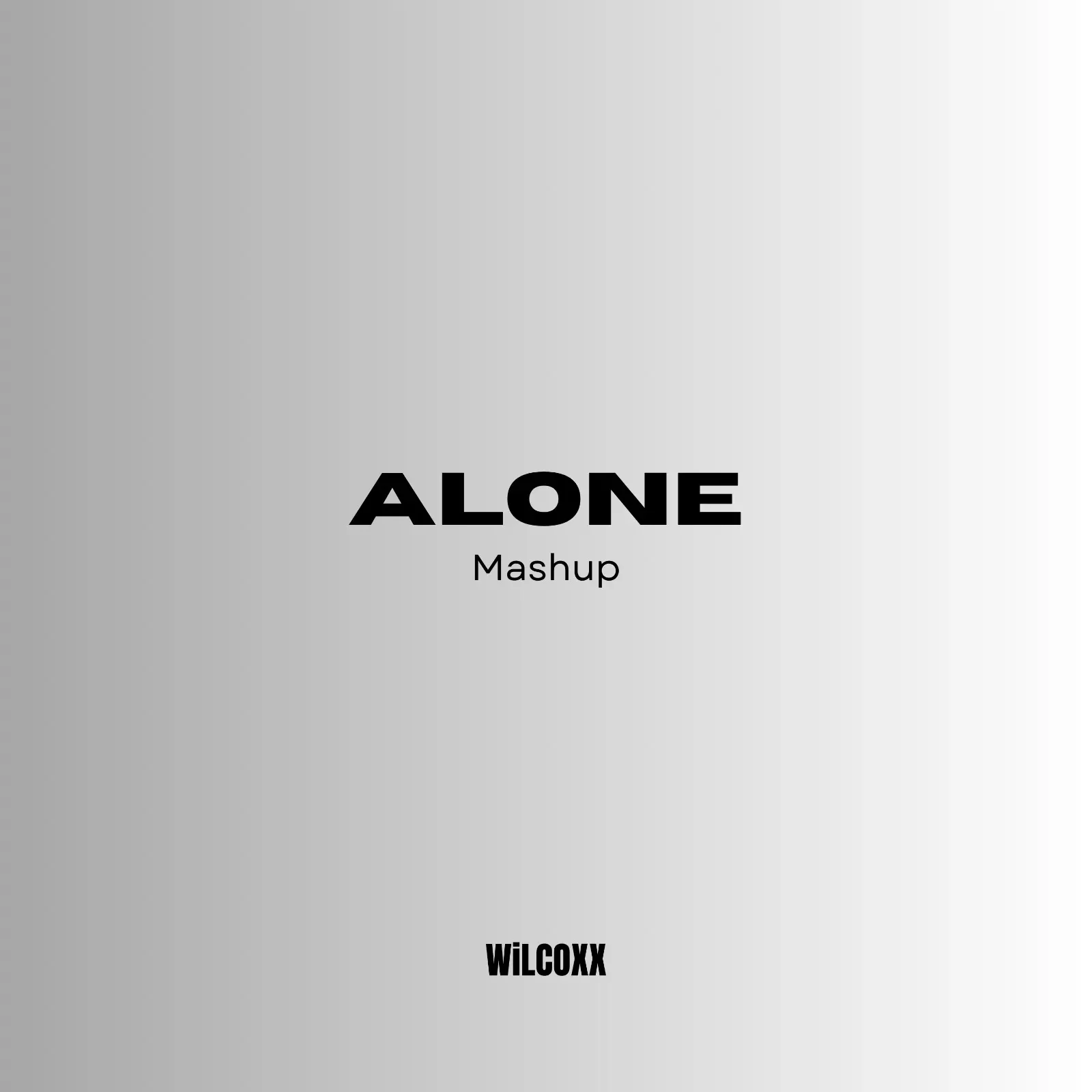 Wilcoxx-Alone-Mashup