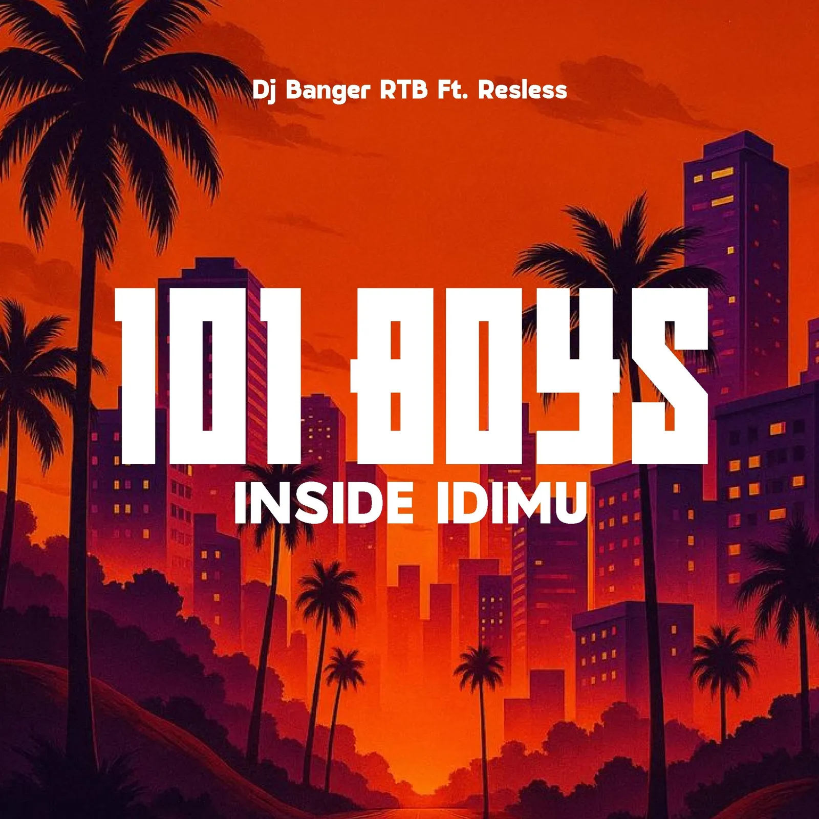 DJ Banger RTB - 101 Boys Inside Idimu ft. Resless