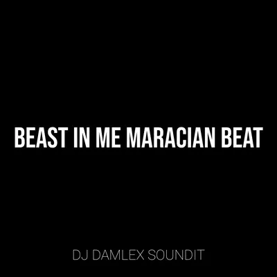 DJ Damlex Soundit - Beast In Me Maracian Beat