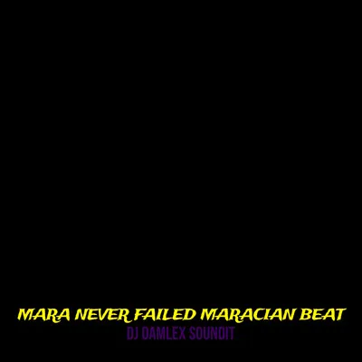 DJ Damlex Soundit - Mara Never Failed Maracian Beat