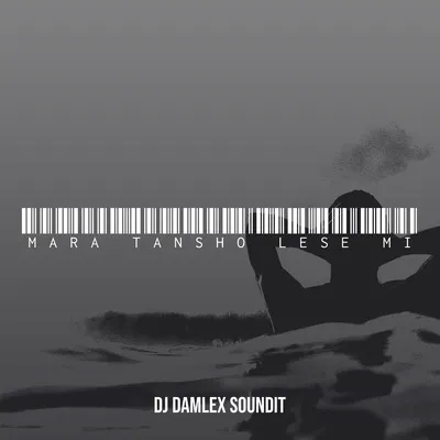 DJ Damlex Soundit - Mara Tansho Lese Mi