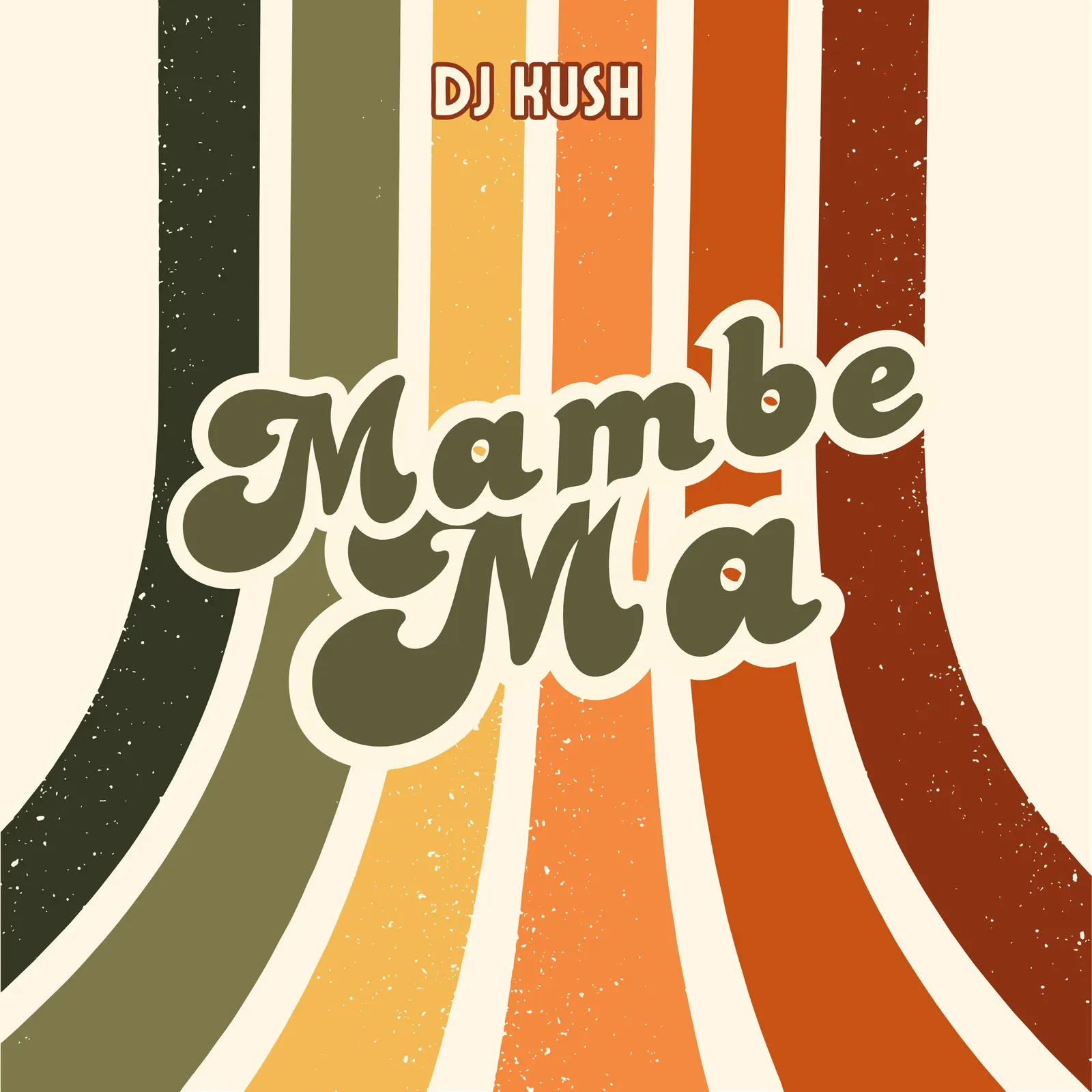 DJ Kush - Mambe Ma