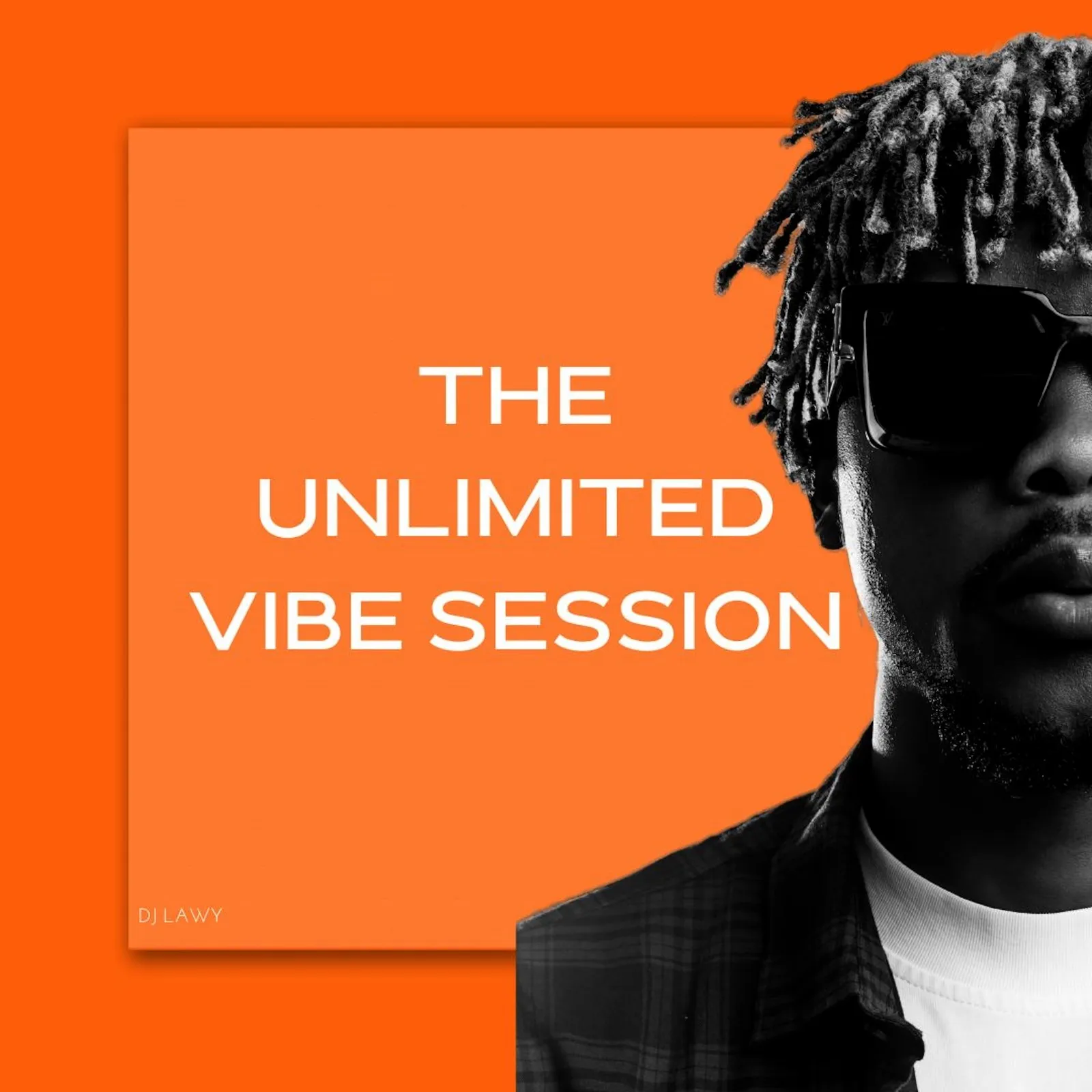 DJ Lawy - Unlimited Vibe Session Mix