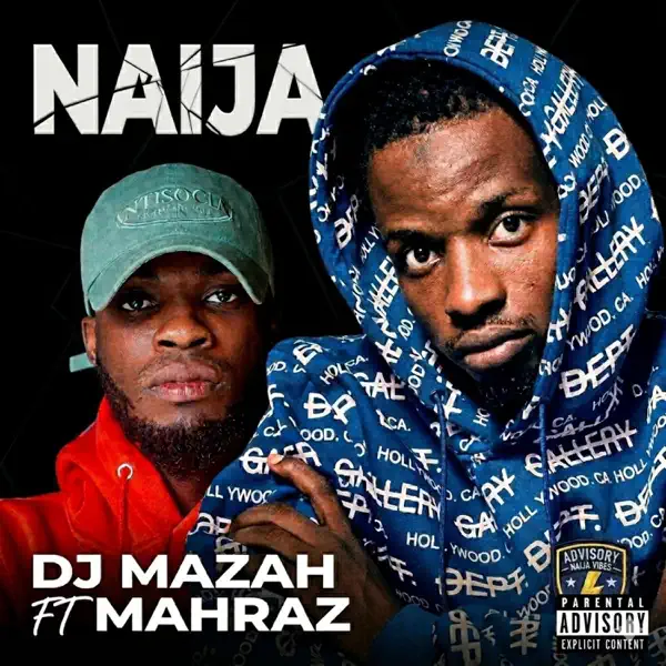 DJ Mazah - Naija ft. Mahraz Number 1