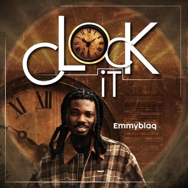 Emmyblaq - Clock It