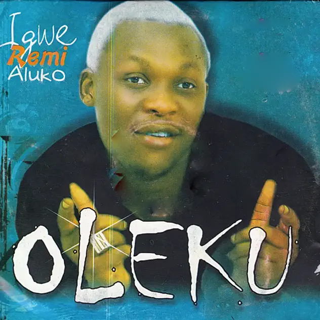 Igwe Remi Aluko - Oleku