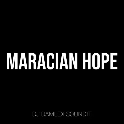 DJ Damlex Soundit Maracian Hope