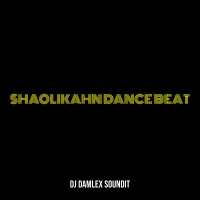 DJ Damlex Soundit ShaoliKahn Dance Beat