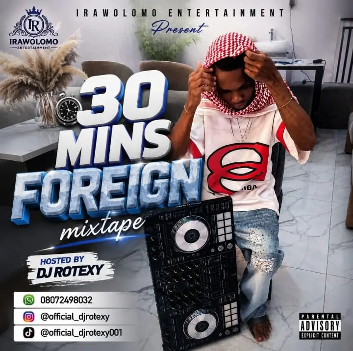 DJ Rotexy 30 Mins of Foreign Mix