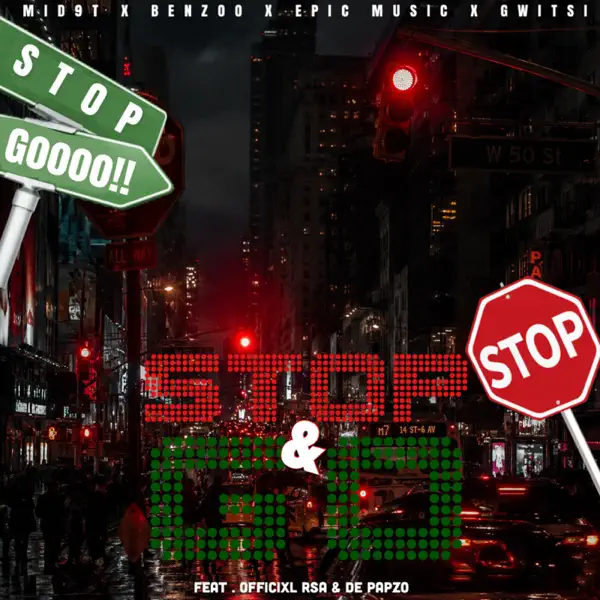 Mid9t, Benzoo & Epic Music Stop and Go ft. Gwitsi, Officixl RSA & De Papzo