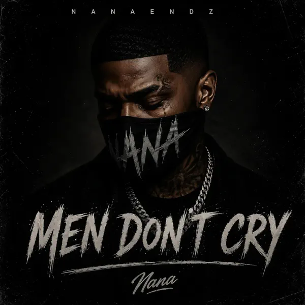 Nana Endz Men Don't Cry