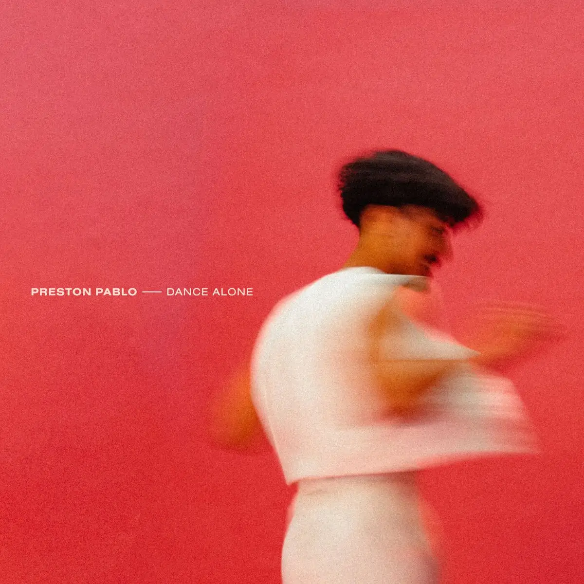 Preston Pablo Dance Alone
