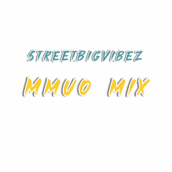StreetBigVibez Mmuo Mix