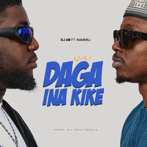 DJ Ab Daga Ina Kike ft. Namenj