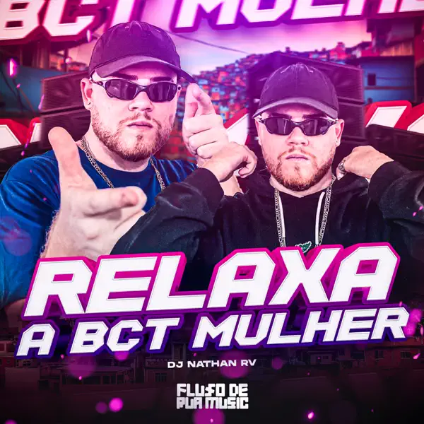 DJ NATHAN RV, DJ Blakes & MC Roba Cena Relaxa a Bct Mulher