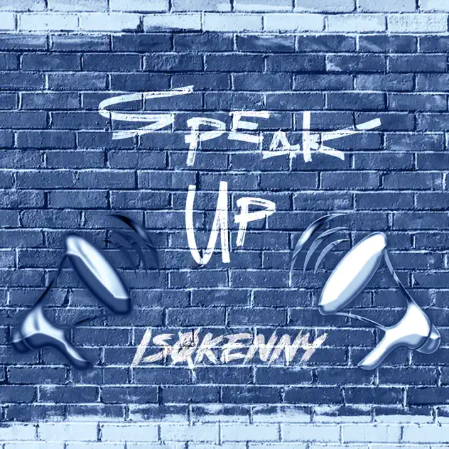 Is0kenny Speak Up