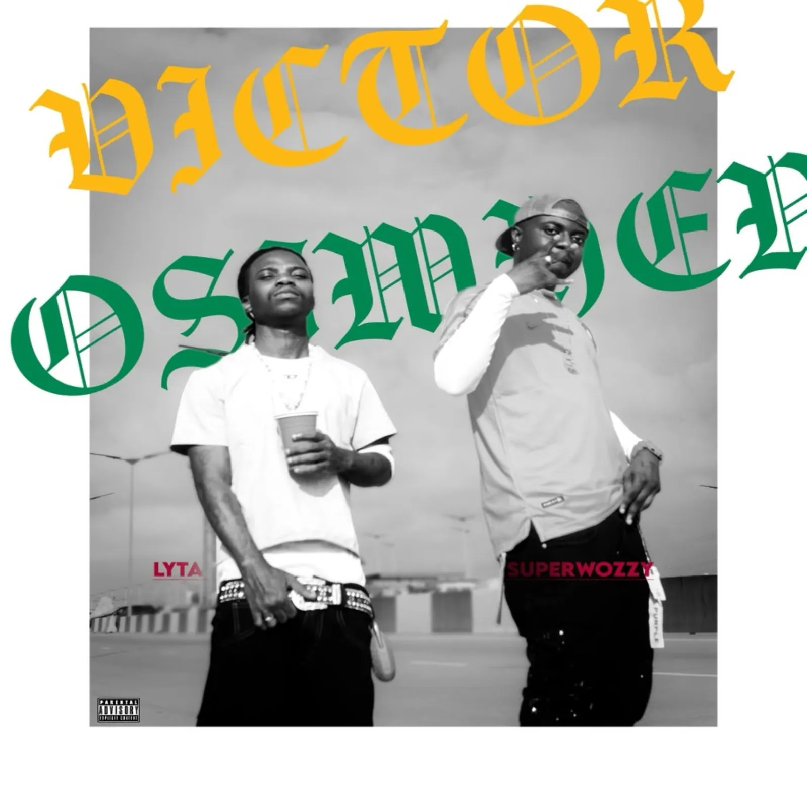 Superwozzy & Lyta Victor Osimhen