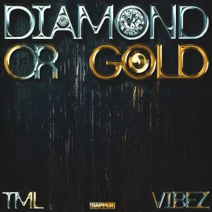 TML Vibez – Diamond or Gold